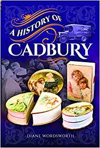 “A History of Cadbury” by Diane Wordsworth